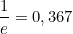 \small \frac{1}{e}=0,367